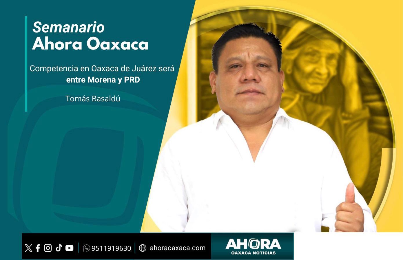Competencia en Oaxaca de Juárez será entre Morena y PRD