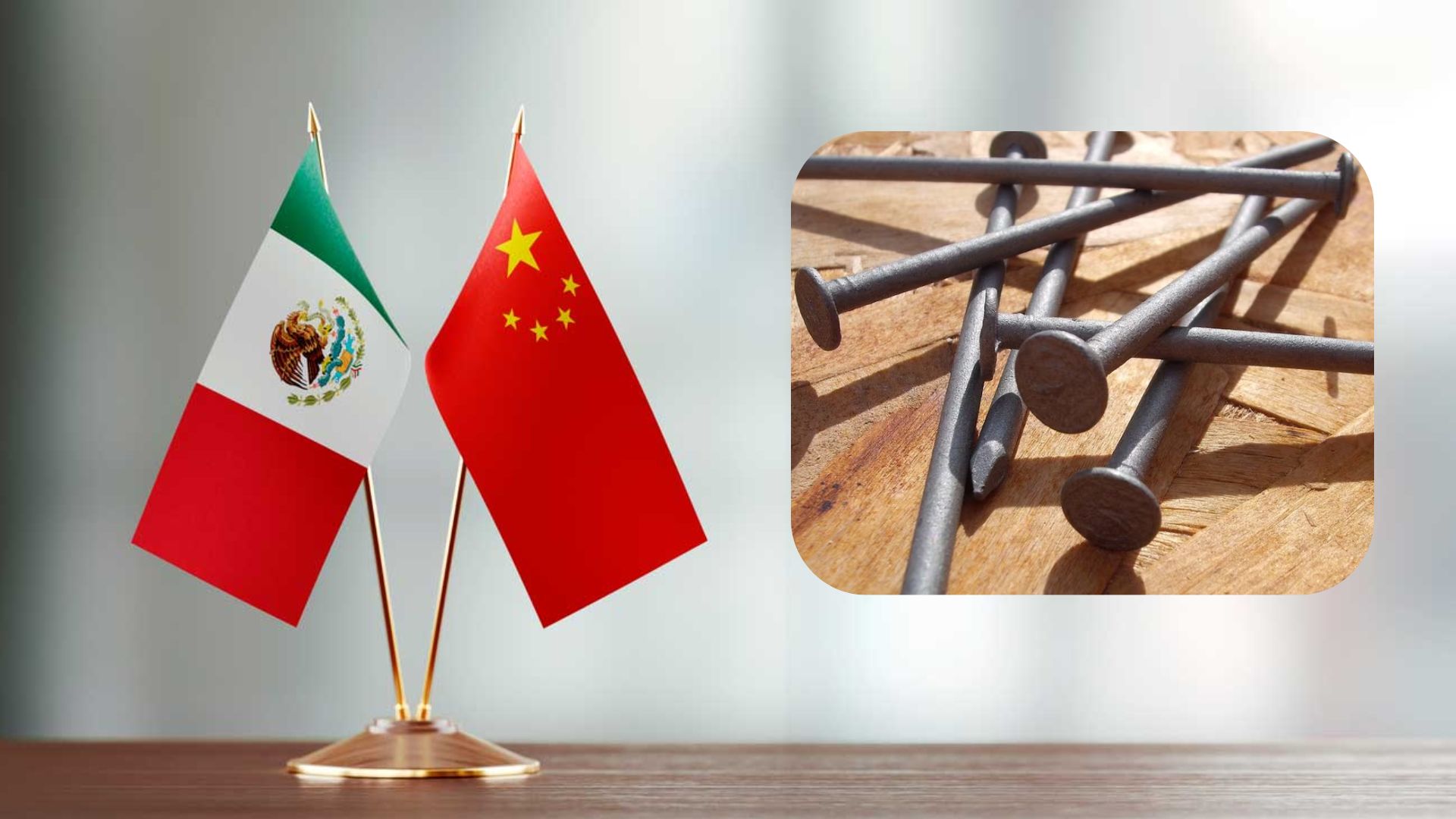 México impone aranceles temporales a clavos provenientes de China