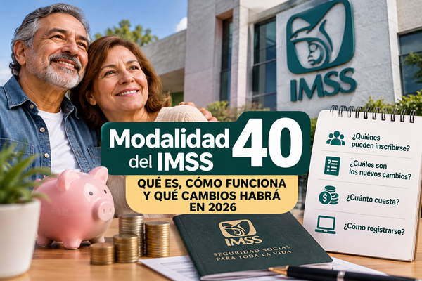 Modalidad 40 del IMSS: qué es, quiénes pueden inscribirse y cuáles son las nuevas reglas para pensionarse
